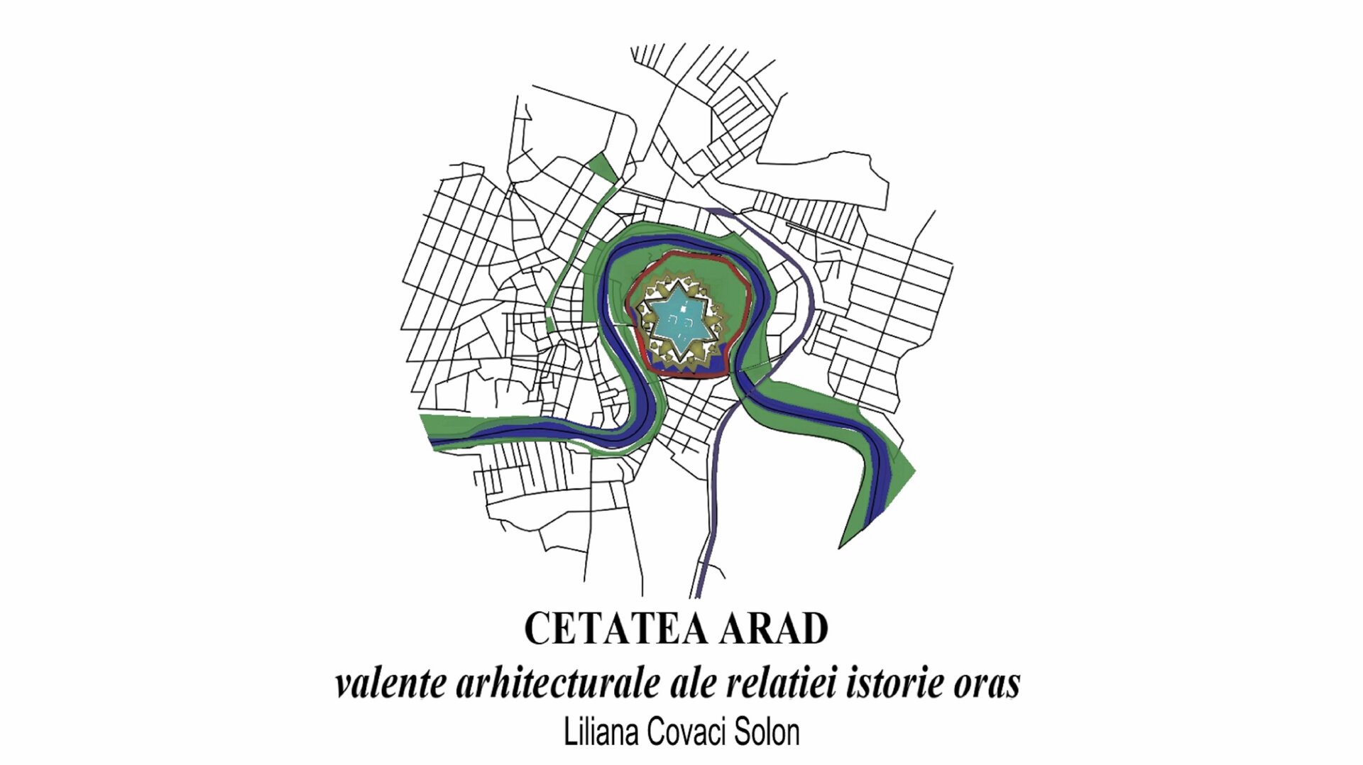 Cetatea Arad. Valențe arhitecturale ale relației istorie - oraș